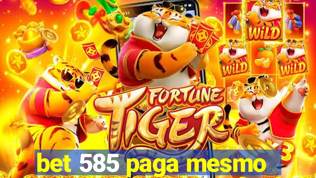 bet 585 paga mesmo